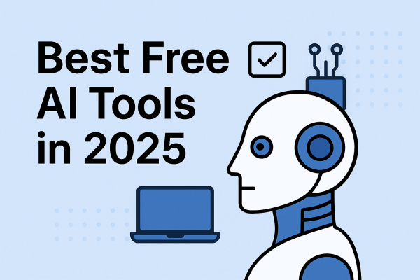 Best Free AI Tools in 2025: Top Picks for Productivity & Creativity